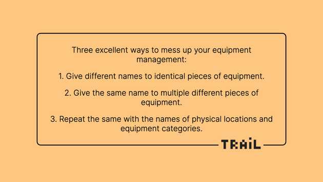 Three good ways to mess up an equipment management system